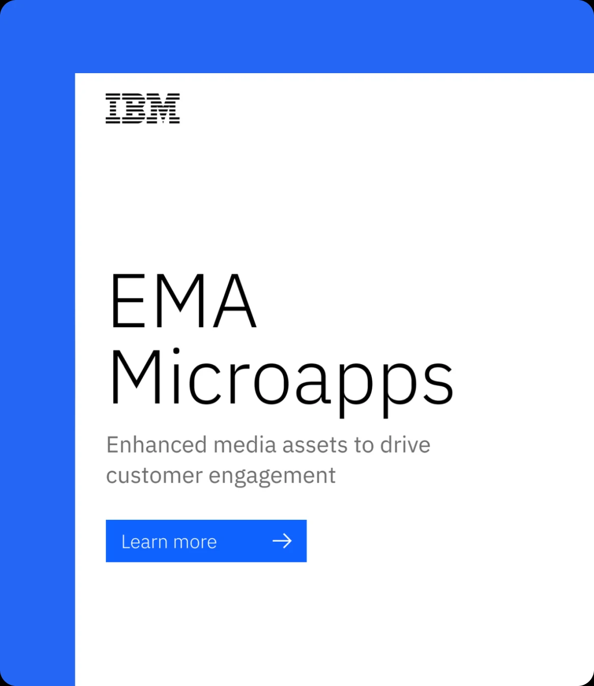 EMA Microapps cover: “Enhanced media assets to drive customer engagement”, with a Learn more button, on IBM blue.